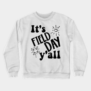 It's Field Day Y'all Last Day Of School Crewneck Sweatshirt